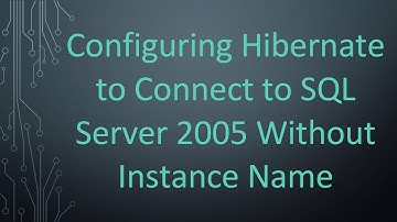 Configuring Hibernate to Connect to SQL Server 2005 Without Instance Name