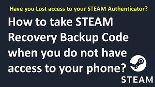 How to take STEAM Recovery Backup Code when you do not have your phone?