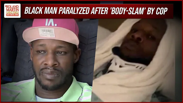 Black Man Left Paralyzed After Texas Police SLAM H...