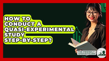 How To Conduct A Quasi-Experimental Study Step-by-Step? - The Friendly Statistician