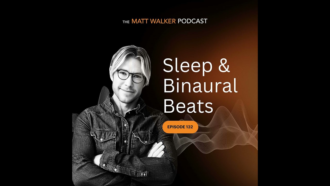 #132 - Sleep and Binaural Beats