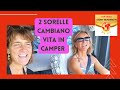 Cambio vita in camper due sorelle vendono tutto e cambiano vita una scelta senza ritorno