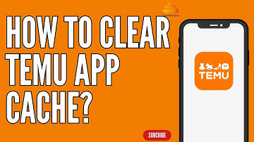 How to Clear Temu App Cache?