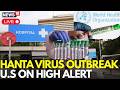 LIVE: Hantavirus Outbreak Sparks Public Health Concerns Across America | US Agencies On High Alert