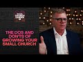 The Dos and Don'ts of Growing Your Small Church