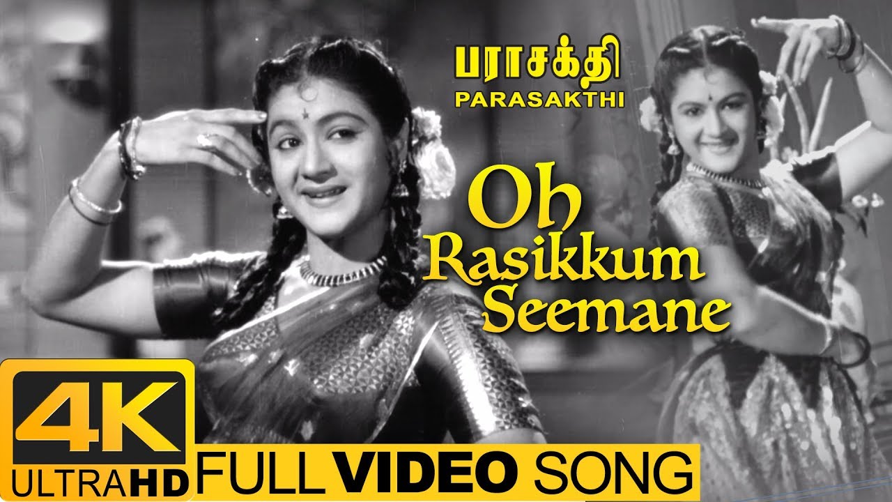 Oh Rasikkum Seemane Video Song 4k  Parasakthi Tamil Movie Songs  Sivaji Ganesan  4k Video Songs