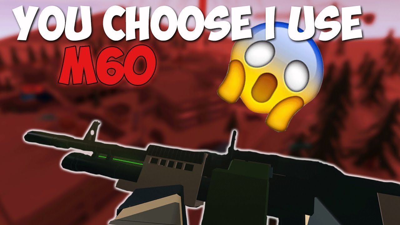 Phantom Forces You Choose I Use Episode 48 M60 Youtube - roblox phantom forces m60