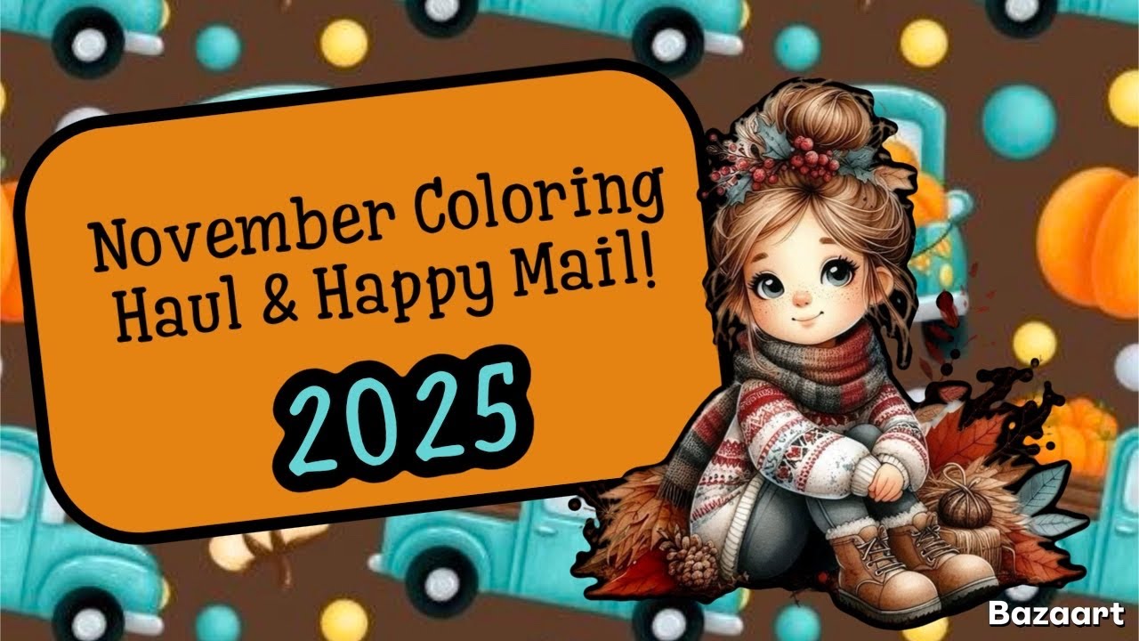 November Coloring Haul & Happy Mail 2025
