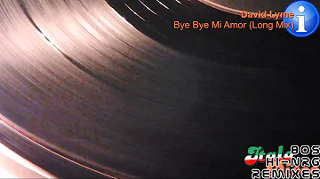 David Lyme - Bye Bye Mi Amor (Long Mix) [HD, HQ]