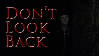 Don't Look Back (SHORT HORROR FILM)