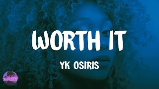 YK Osiris - Worth It (lyrics) Resimi