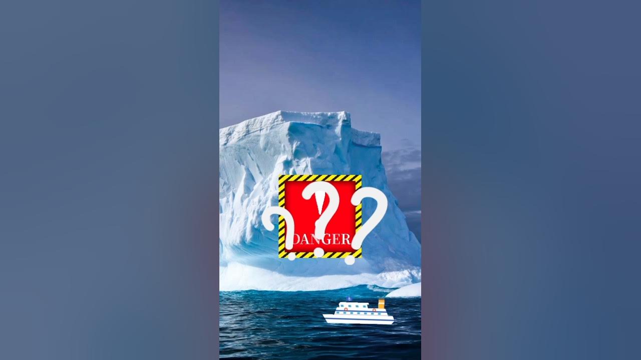 why-the-iceberg-danger-for-ships-iceberg-dangerous-ship-viral