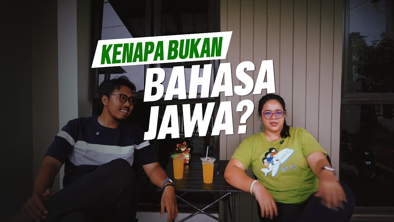 Kenapa bukan BAHASA JAWA?