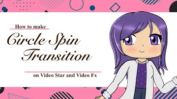 Circle Spin Transition // Tutorial // VideoStar and Video Fx