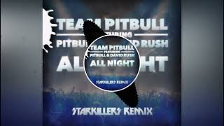 Pitbull feat. David Rush - All Night (Starkillers Remix)