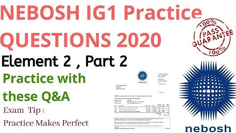 Nebosh IG1 element 2 Part 2 | 2020 Exam expected questions  with Answer | Safety Forum