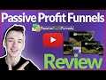 Passive Profit Funnels Review - 🛑 DON'T BUY BEFORE YOU SEE THIS! 🛑 (+ Mega Bonus Included) 🎁