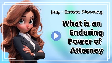 What is an Enduring Power of Attorney?