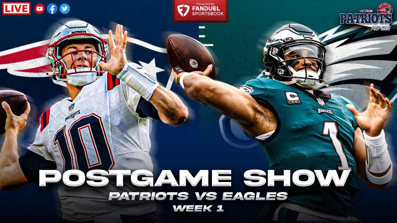 LIVE Patriots vs Eagles Week 1 Postgame Show