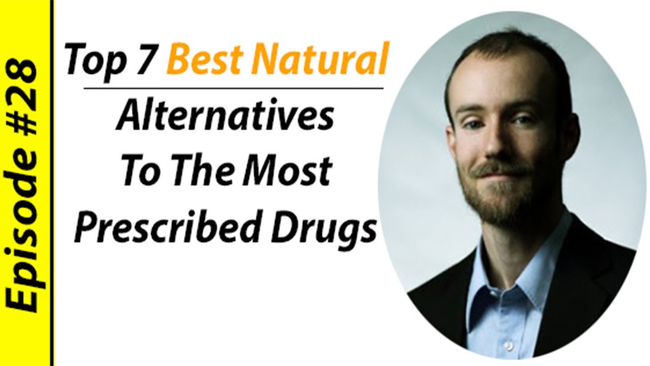 Top 7 Best Natural Alternatives To The Most Prescribed Drugs - YouTube