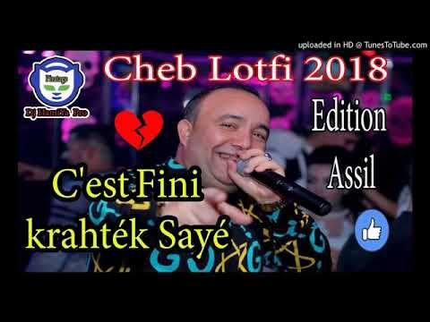 Cheb Lotfi 2018 C Est Fini Krahték Sayé Edition Assil