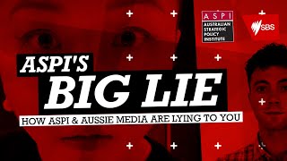 EVIDENCE: How ASPI and Australian media lie to you