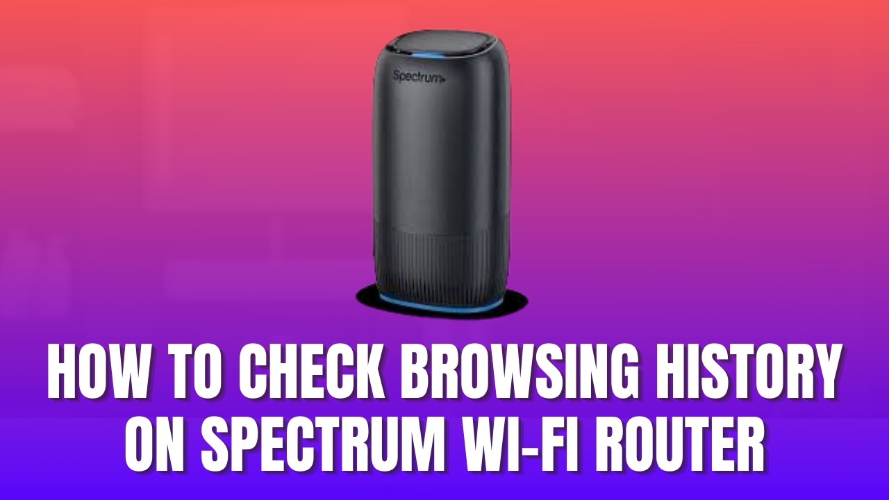 How to Check Browsing History on Spectrum Wi-Fi Router [2026] - YouTube