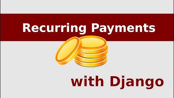 Recurring Payments with Django (Subscription Based Model) - Part 1