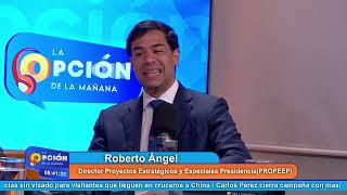 Roberto Ángel Director Proyectos Estratégicos y Especiales Presidencia(PROPEEP)  | La Opción Radio