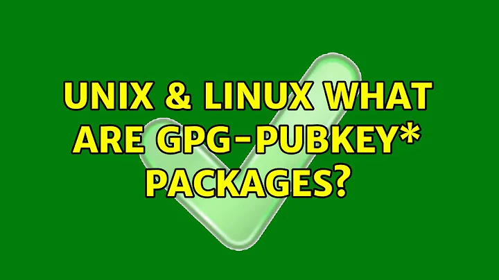 Unix & Linux: What are gpg-pubkey\* packages?