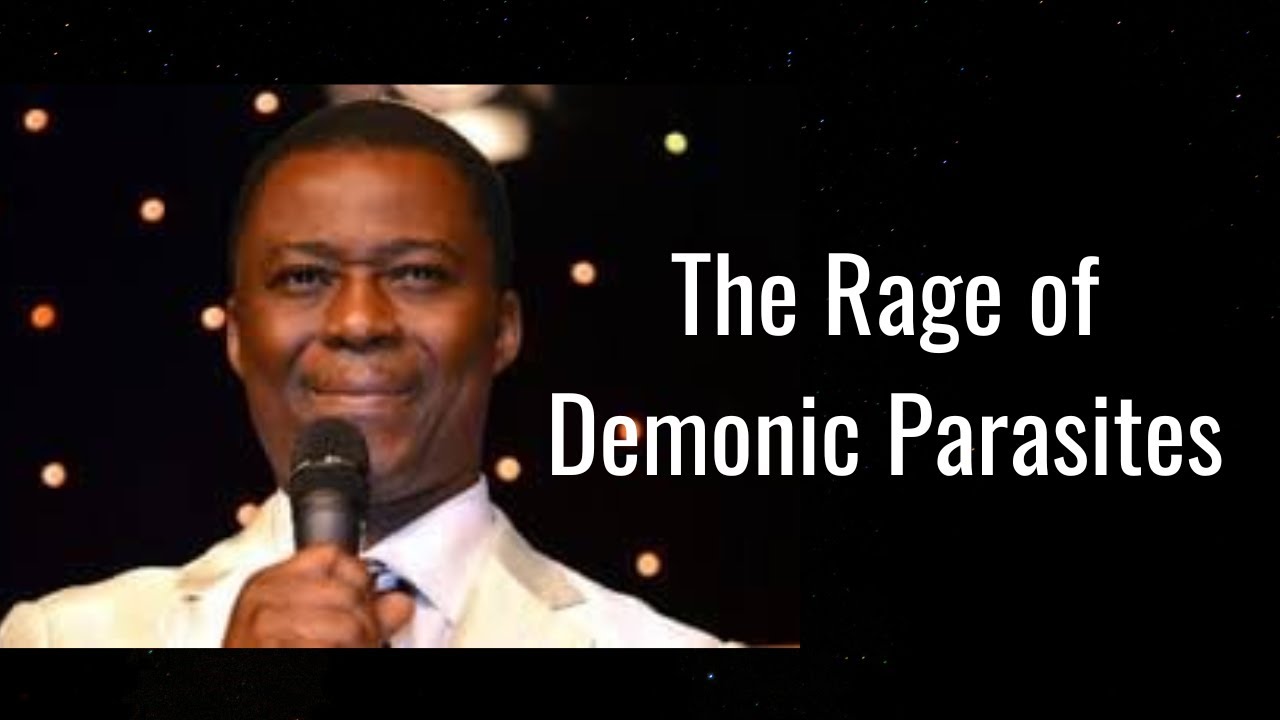 The Rage of Demonic Parasites  - Dr D. K. Olukoya