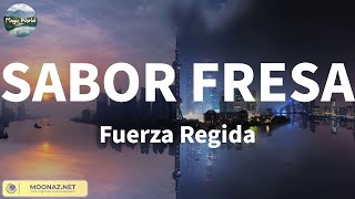 Fuerza Regida -SABOR FRESA ( Music Letras )