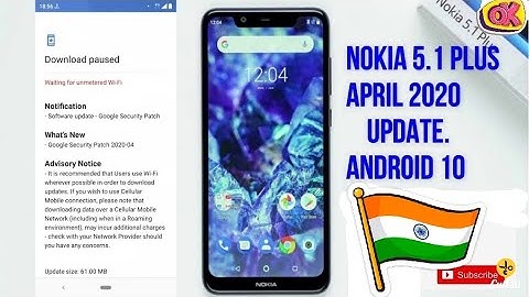 Nokia 5.1 plus April update with Android 10? #nokiax5