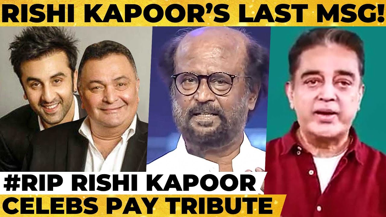 Rajinikanth, Kamalhaasan & Other Celebrities Pay Last Respects to Actor Rishi Kapoor