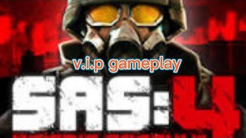 SAS4 V.I.P GAMEPLAY VERSION 1.10.2