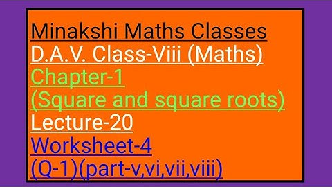 DAV Maths Class-8 Chapter-1(Squares and square roots) lecture-20 worksheet-4 Q-1(part- v vi vii vii)