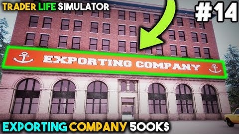 Trader Life Simulator | Exporting Company Is Demanding 500$K | Trader Life Simulator Gameplay #14