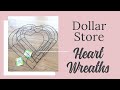 Dollar Store Heart Wreaths - 3 Different Styles