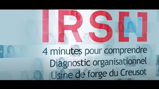 4 minutes pour comprendre - Diagnostic organisationnel de l’usine de forge du Creusot