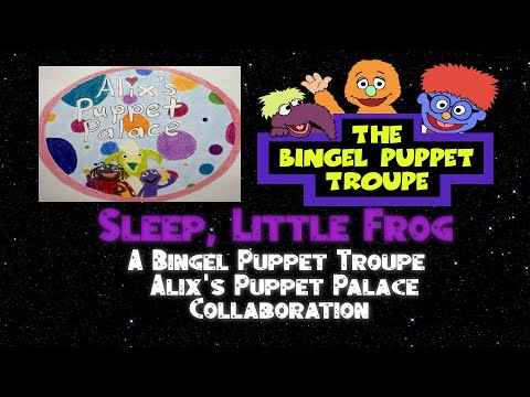 Sleep Little Frog: A Alix's Puppet Palace & The Bingel Puppet Troupe Special Collaboration