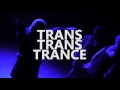 Trans Trans Trance (Rež. K. Gudmonaitė)