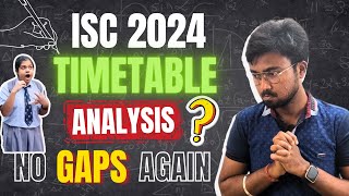 ICSE/ISC 2024:Why this Timetable again? Why no gaps? Angry Student reaction! Which subject to focus?