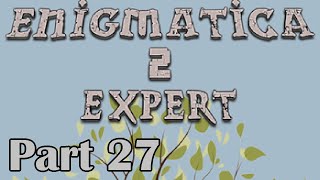 Minecraft Enigmatica 2: Expert | Part 27 | Infinity Booster Card