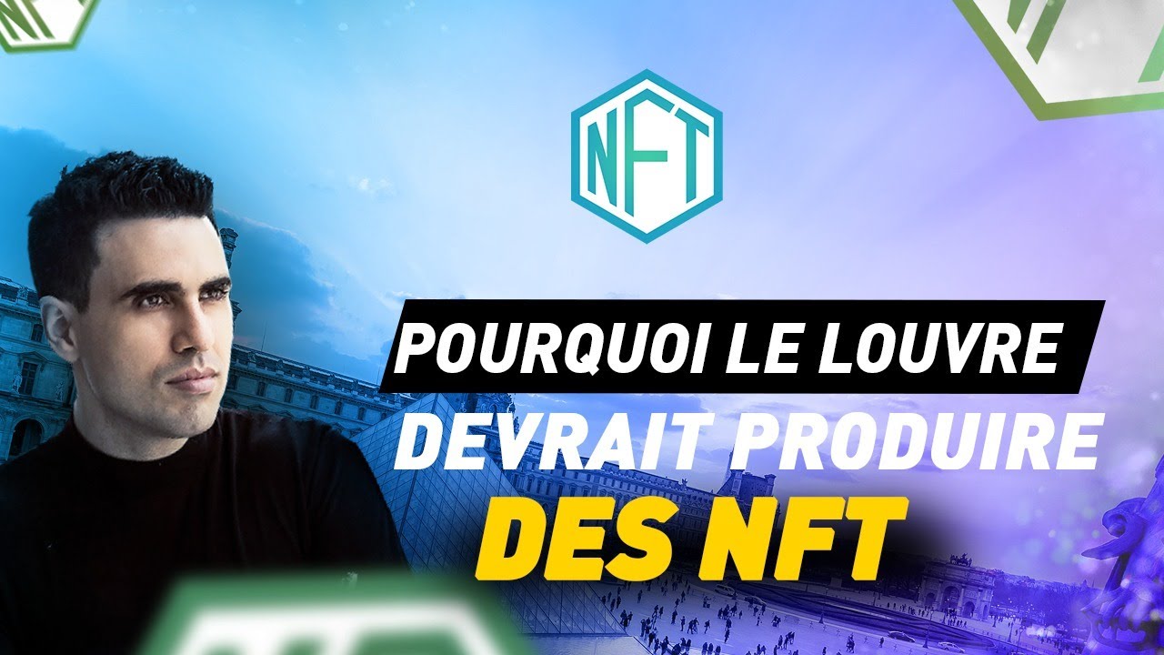 Pourquoi le Louvre doit faire des NFTs?