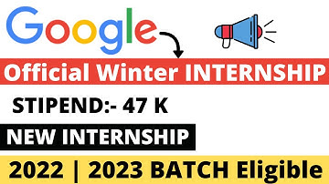Google Hiring | Official Winter INTERNSHIP Opportunity | 2022 | 2023 BATCH Eligible Complete Process