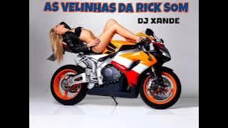 Dj Xande - As Velinhas da Rick Som 