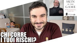 Chi corre i tuoi rischi? [Rischiare grosso, Taleb]