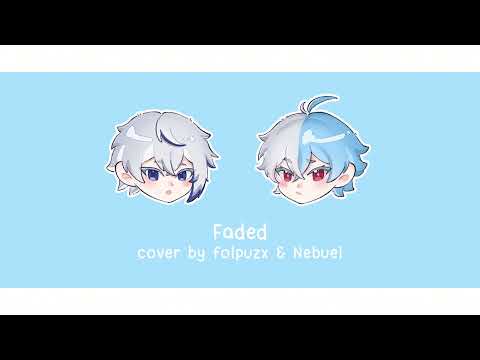 【Cover】2Ectasy Feat. Z9 - Faded (Special Version) Ft.@NEBUEL-V