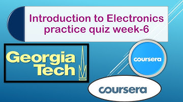 Coursera: Introduction to electronics week 6 practice quiz || All About ECE