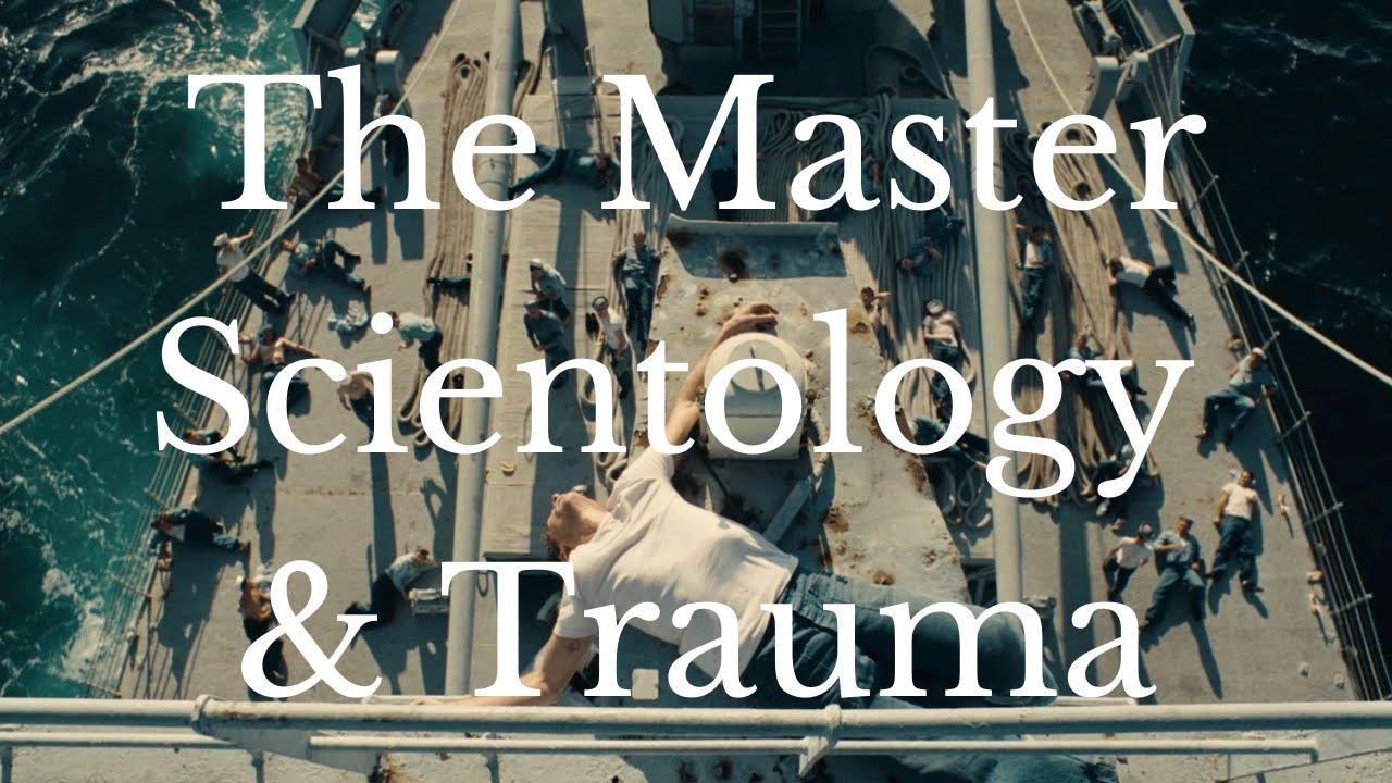 The Master, Scientology, and Trauma
